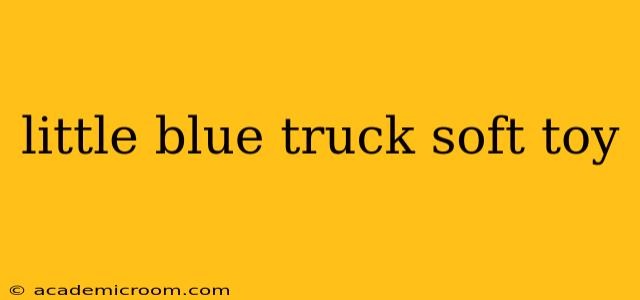 little blue truck soft toy