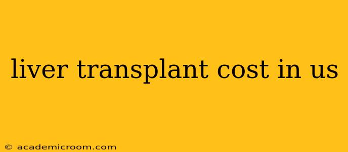 liver transplant cost in us