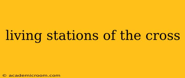 living stations of the cross