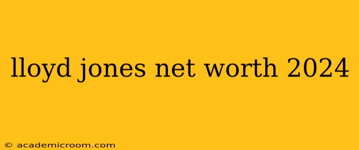 lloyd jones net worth 2024