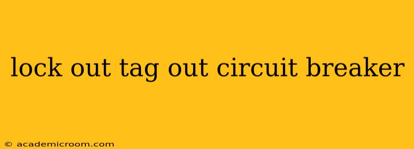 lock out tag out circuit breaker