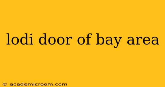 lodi door of bay area