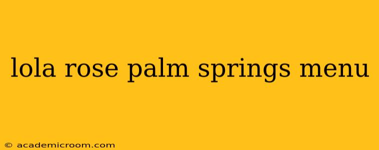 lola rose palm springs menu