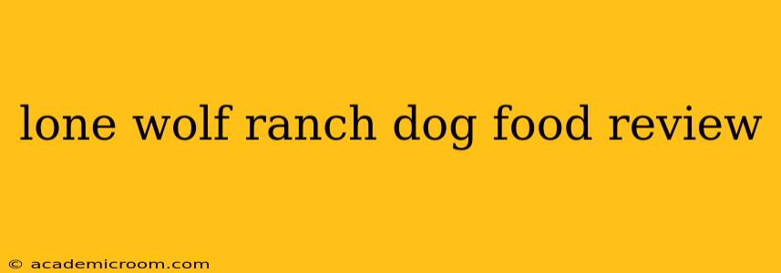 lone wolf ranch dog food review