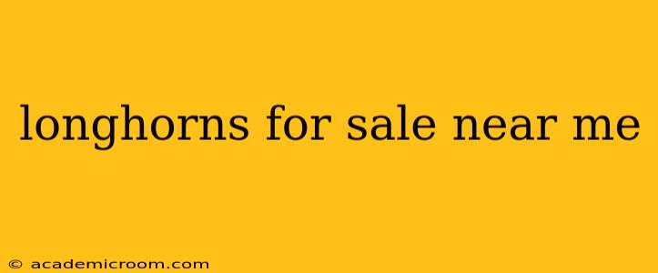longhorns for sale near me