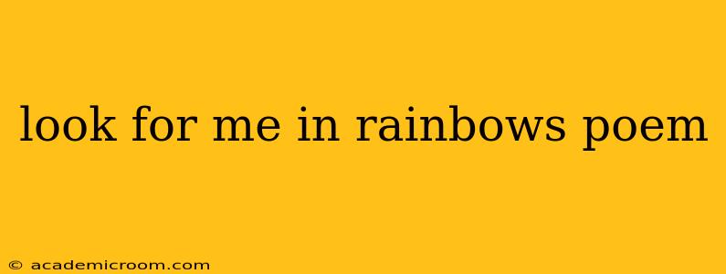 look for me in rainbows poem