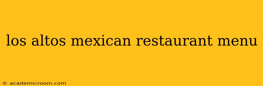 los altos mexican restaurant menu