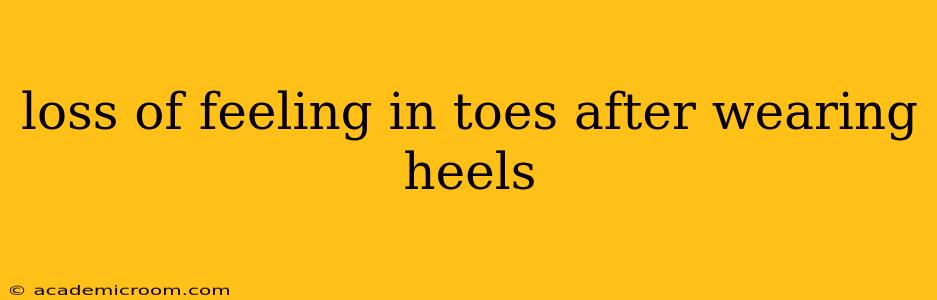 loss of feeling in toes after wearing heels