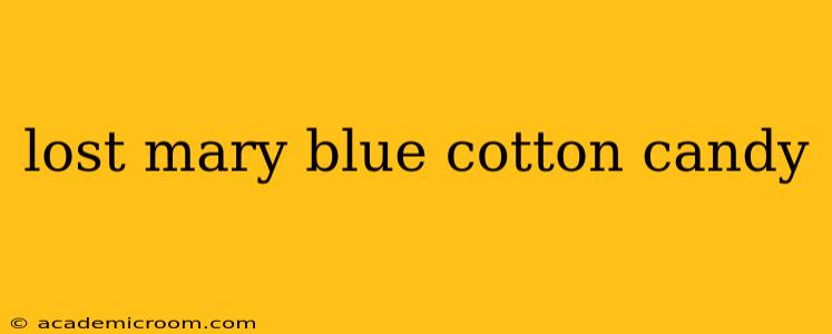 lost mary blue cotton candy