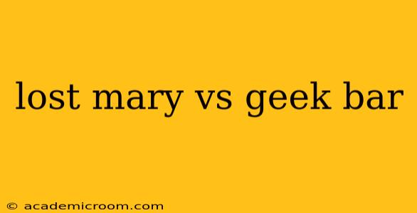 lost mary vs geek bar