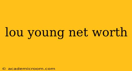 lou young net worth