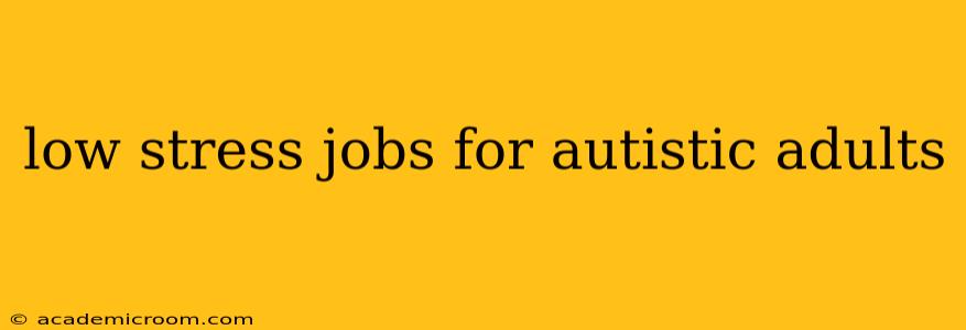low stress jobs for autistic adults