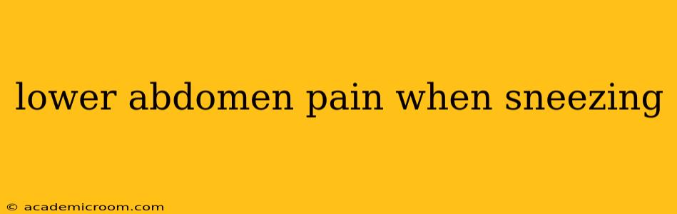 lower abdomen pain when sneezing