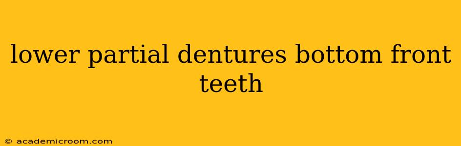 lower partial dentures bottom front teeth