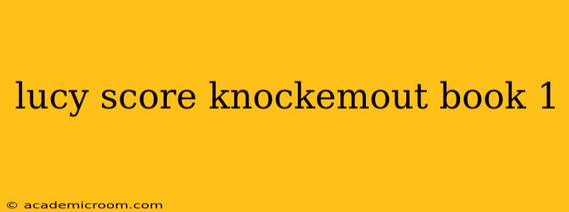 lucy score knockemout book 1