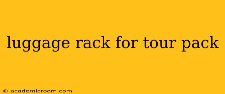 luggage rack for tour pack