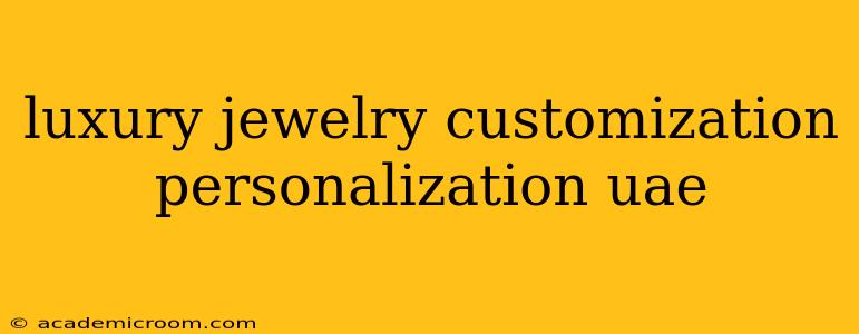 luxury jewelry customization personalization uae