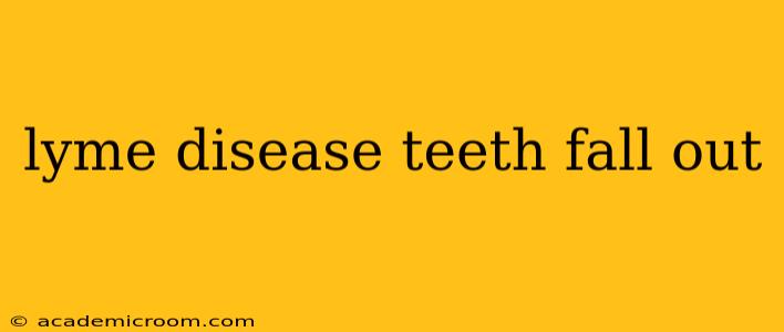 lyme disease teeth fall out