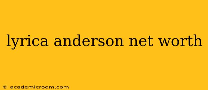 lyrica anderson net worth