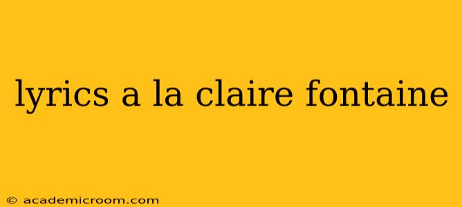 lyrics a la claire fontaine