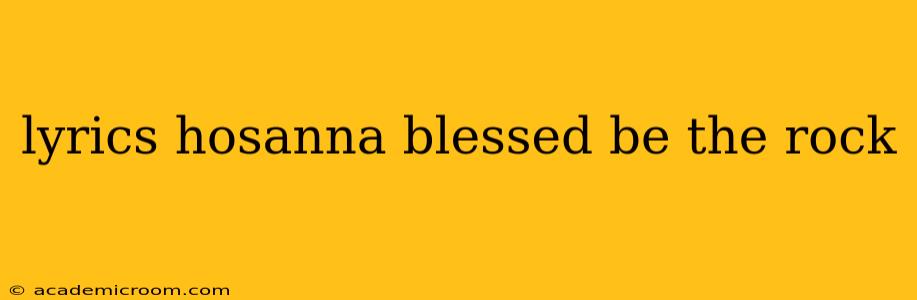 lyrics hosanna blessed be the rock