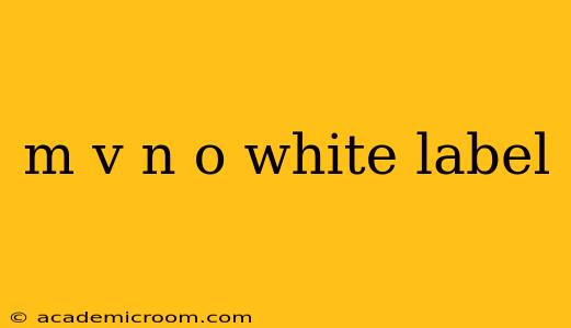 m v n o white label