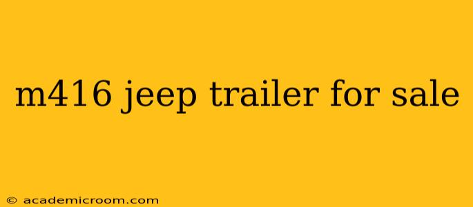 m416 jeep trailer for sale