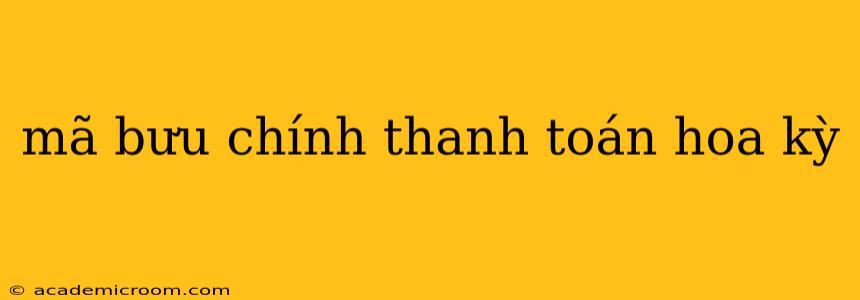 mã bưu chính thanh toán hoa kỳ