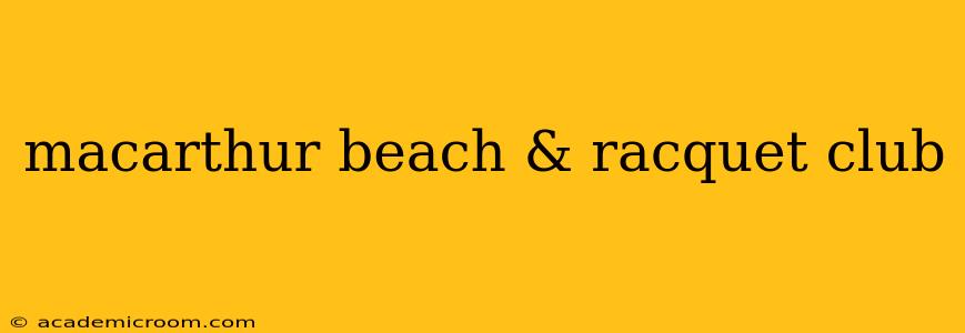 macarthur beach & racquet club