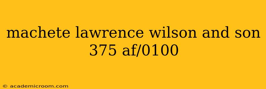 machete lawrence wilson and son 375 af/0100