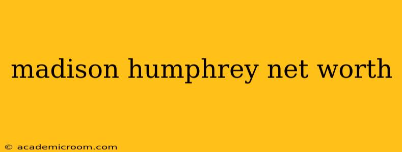 madison humphrey net worth