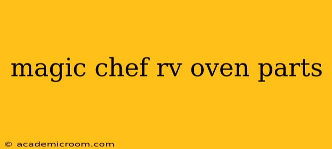 magic chef rv oven parts
