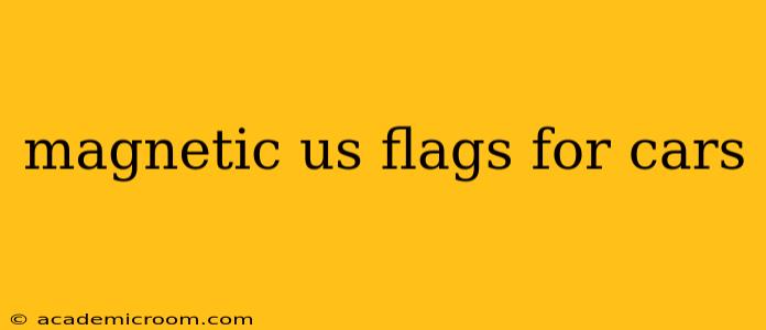 magnetic us flags for cars