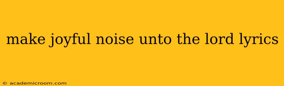 make joyful noise unto the lord lyrics