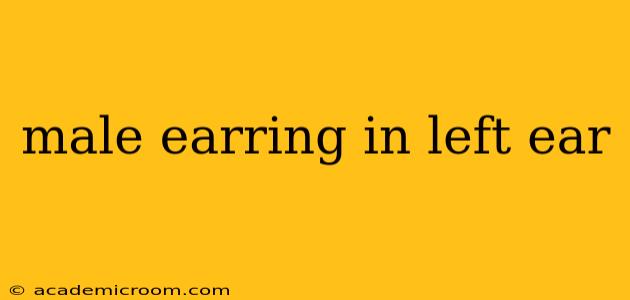 male earring in left ear