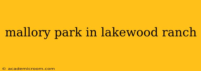 mallory park in lakewood ranch