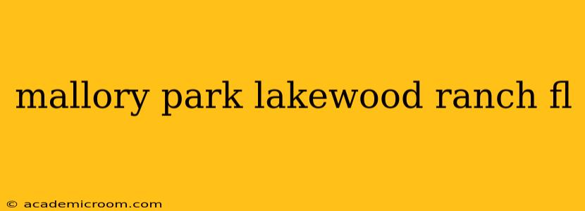 mallory park lakewood ranch fl