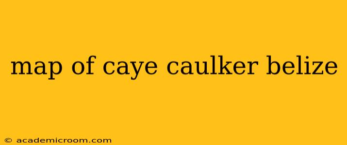 map of caye caulker belize