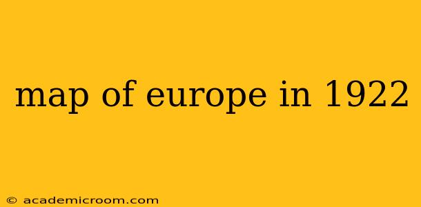 map of europe in 1922