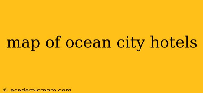 map of ocean city hotels