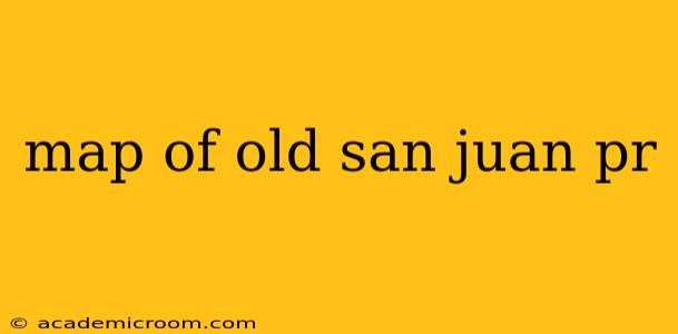 map of old san juan pr