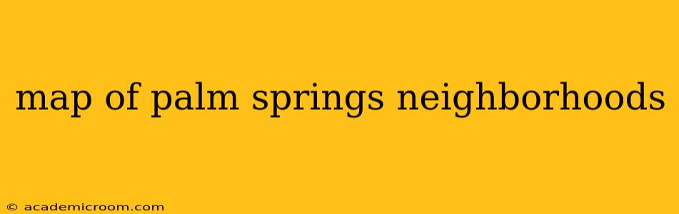 map of palm springs neighborhoods
