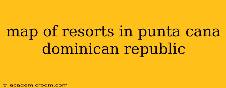 map of resorts in punta cana dominican republic