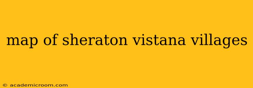map of sheraton vistana villages