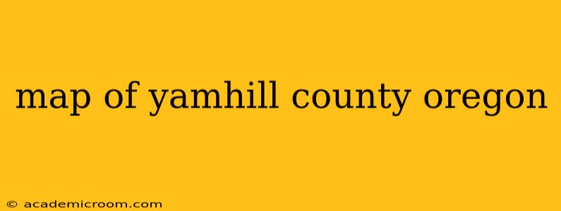 map of yamhill county oregon