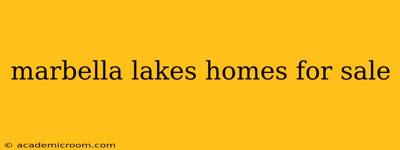 marbella lakes homes for sale