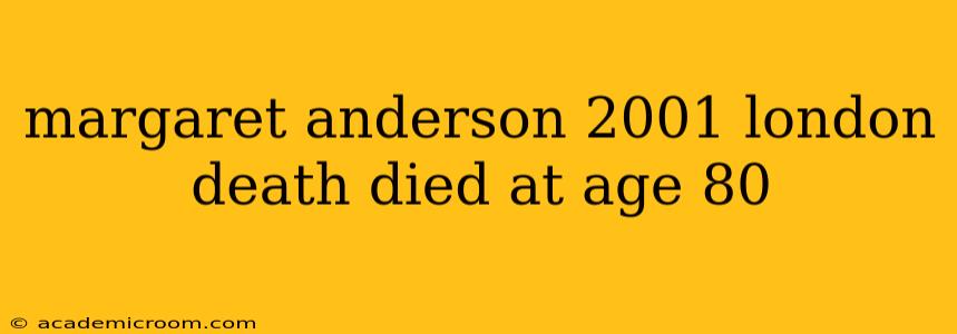 margaret anderson 2001 london death died at age 80
