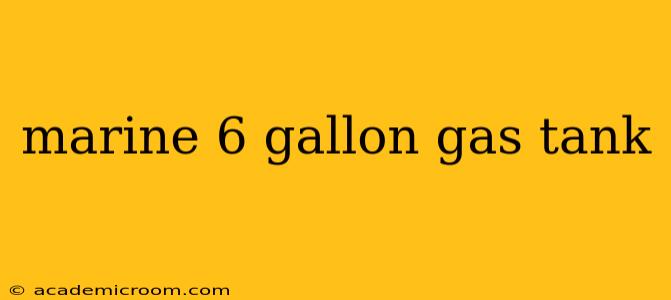 marine 6 gallon gas tank