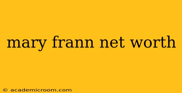 mary frann net worth