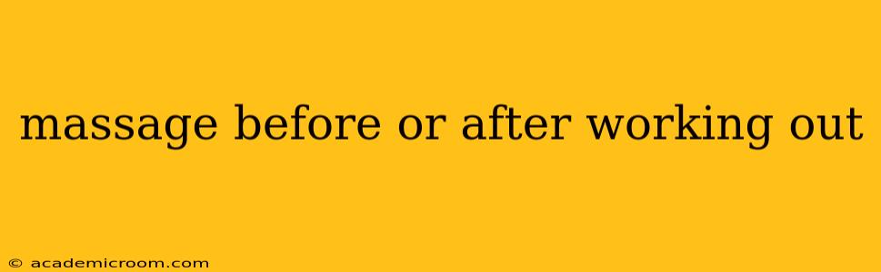 massage before or after working out